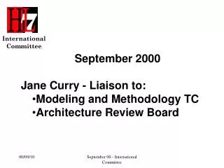 September 2000 Jane Curry - Liaison to: Modeling and Methodology TC Architecture Review Board