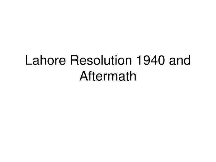 lahore resolution 1940 and aftermath