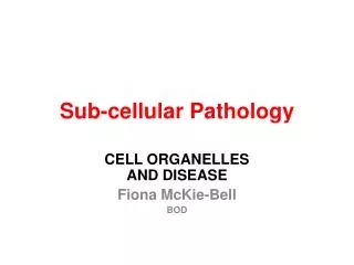 Sub-cellular Pathology