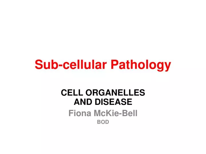 sub cellular pathology