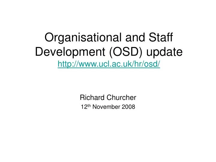 organisational and staff development osd update http www ucl ac uk hr osd