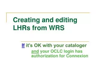 Creating and editing LHRs from WRS