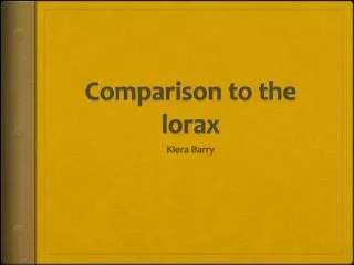 Comparison to the lorax