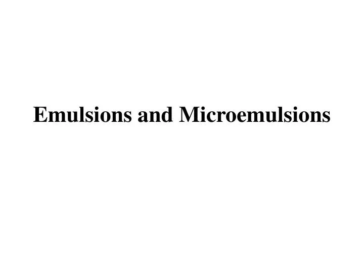 emulsions and microemulsions