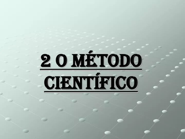 2 o m todo cient fico