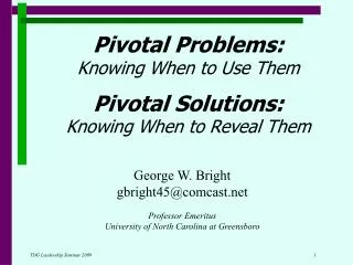 Pivotal Problems: Knowing When to Use Them Pivotal Solutions: Knowing When to Reveal Them