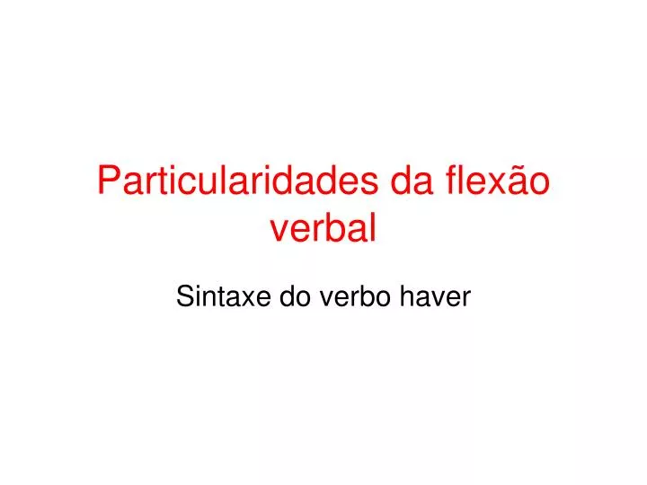 particularidades da flex o verbal