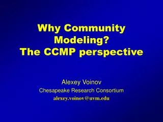 Why Community Modeling? The CCMP perspective