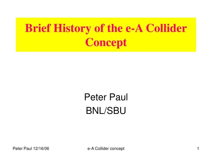 brief history of the e a collider concept