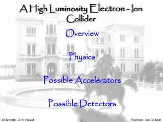 A High Luminosity Electron - Ion Collider