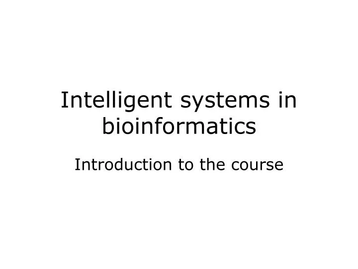 intelligent systems in bioinformatics