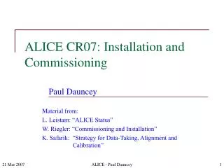 ALICE CR07: Installation and Commissioning