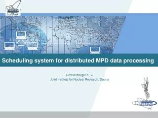 Scheduling system for distributed MPD data processing