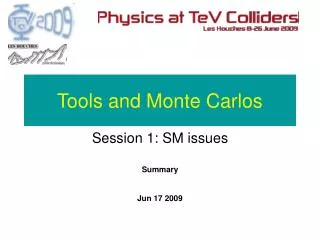 Tools and Monte Carlos