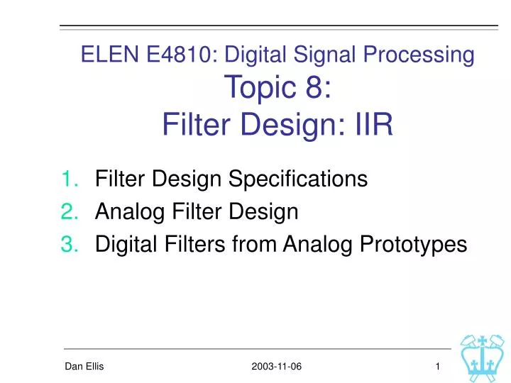 elen e4810 digital signal processing topic 8 filter design iir