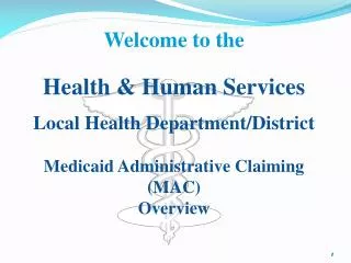 Health &amp; Human Services Local Health Department/District Medicaid Administrative Claiming (MAC)