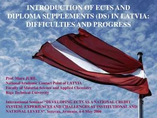 INTRODUCTION OF ECTS AND DIPLOMA SUPPLEMENTS (DS) IN LATVIA: DIFFICULTIES AND PROGRESS