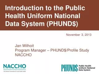 Introduction to the Public Health Uniform National Data System (PHUND$)