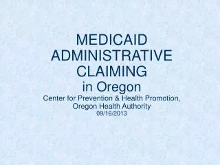Medicaid Administrative Claiming Is: