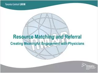 Resource Matching and Referral Creating Meaningful Engagement with Physicians