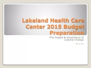 Lakeland Health Care Center 2015 Budget Preparation