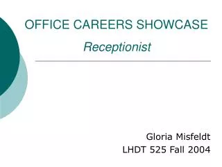 OFFICE CAREERS SHOWCASE Receptionist