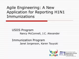 Agile Engineering: A New Application for Reporting H1N1 Immunizations