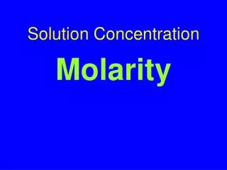 Solution Concentration Molarity