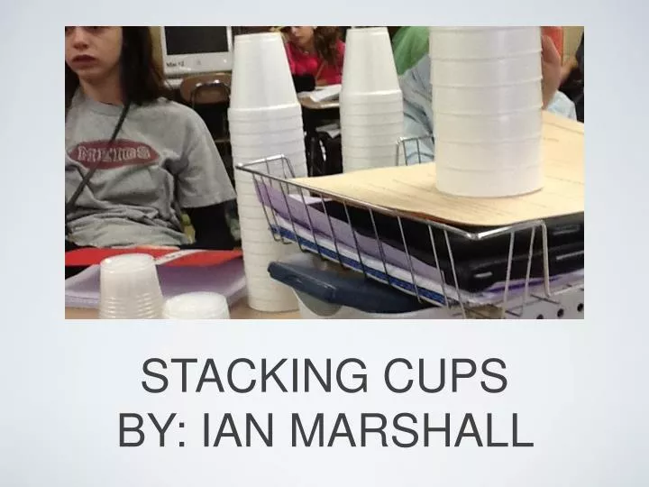 stacking cups by ian marshall