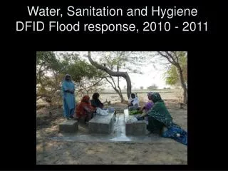 Water, Sanitation and Hygiene DFID Flood response, 2010 - 2011