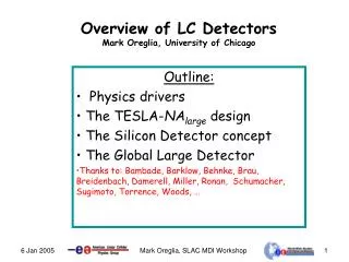 Overview of LC Detectors Mark Oreglia, University of Chicago