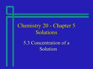 Chemistry 20 - Chapter 5 Solutions