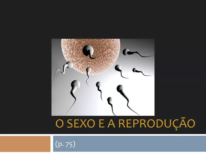 o sexo e a reprodu o