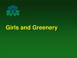 Girls and Greenery