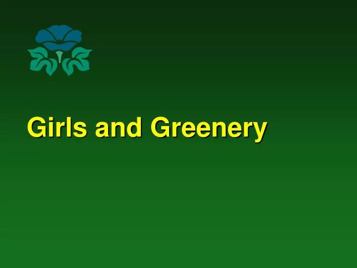 girls and greenery