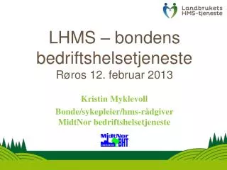 LHMS – bondens bedriftshelsetjeneste Røros 12. februar 2013