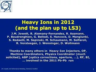 Heavy Ions in 2012 (and the plan up to LS3)