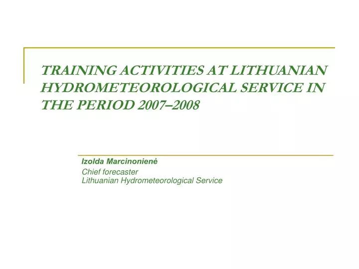 training activities at lithuanian hydrometeorological service in the period 2007 2008