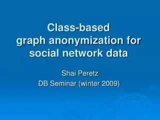 Class-based graph anonymization for social network data