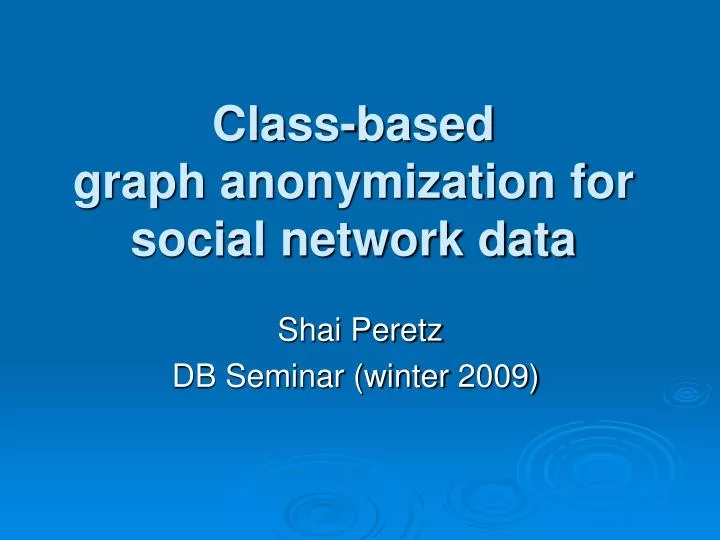 class based graph anonymization for social network data