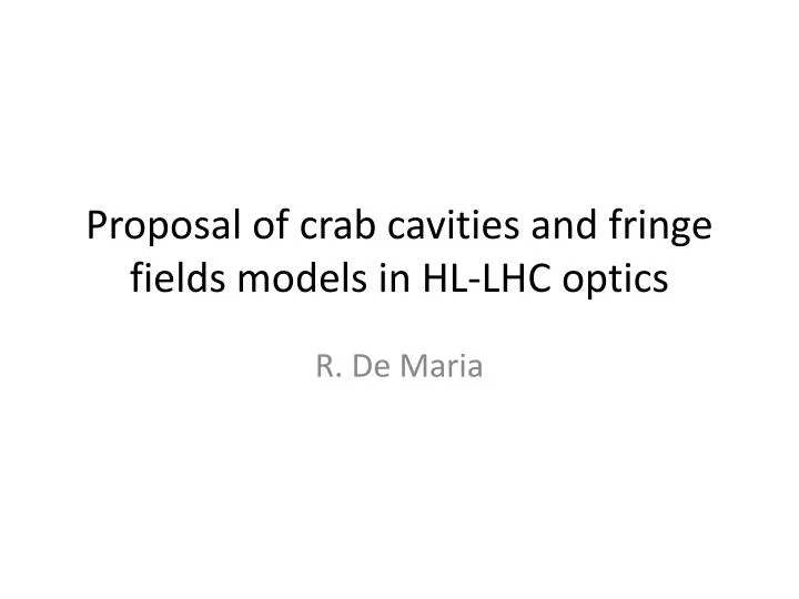 proposal of c rab cavities and fringe fields models in hl lhc optics