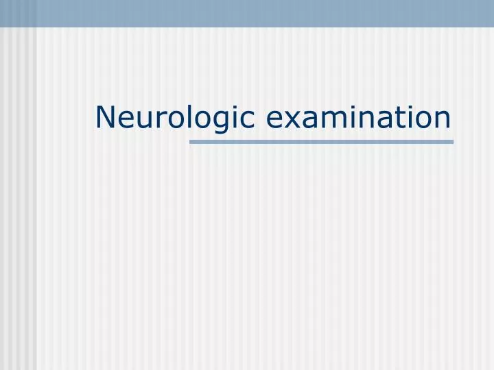 neurologic examination