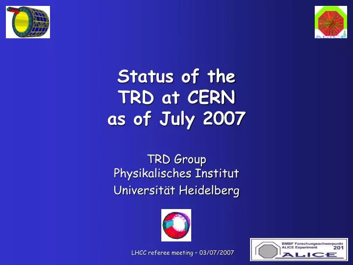 status of the trd at cern as of july 2007