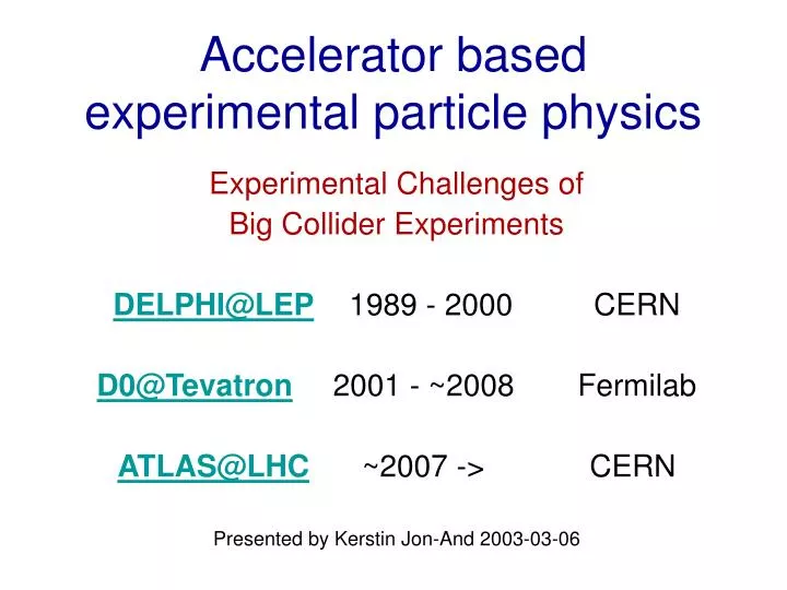 accelerator based experimental particle physics