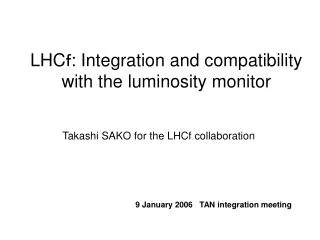 LHC ? : Integration and compatibility with the luminosity monitor
