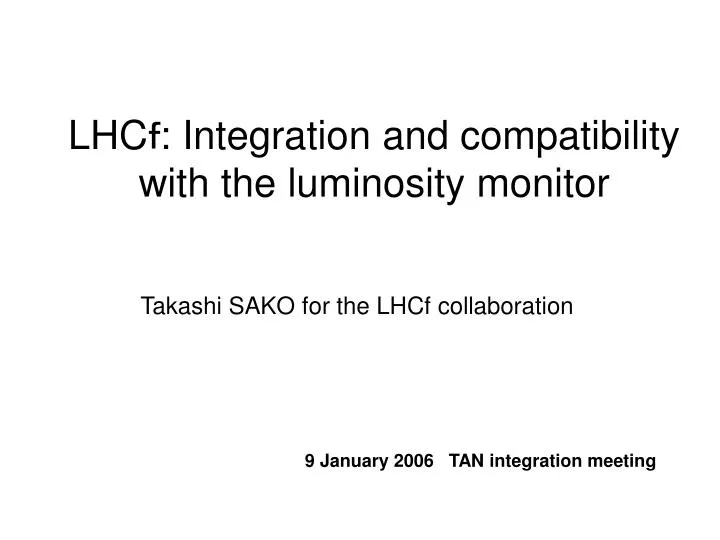lhc integration and compatibility with the luminosity monitor