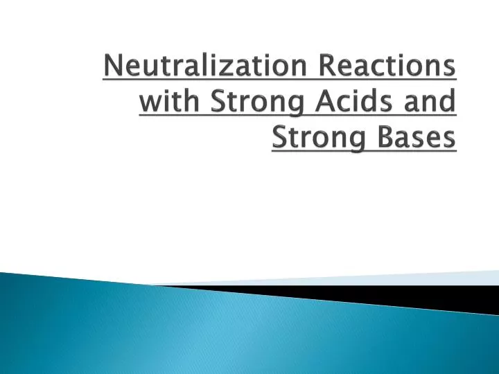 neutralization reactions with strong acids and strong bases