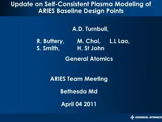 Update on Self-Consistent Plasma Modeling of ARIES Baseline Design Points