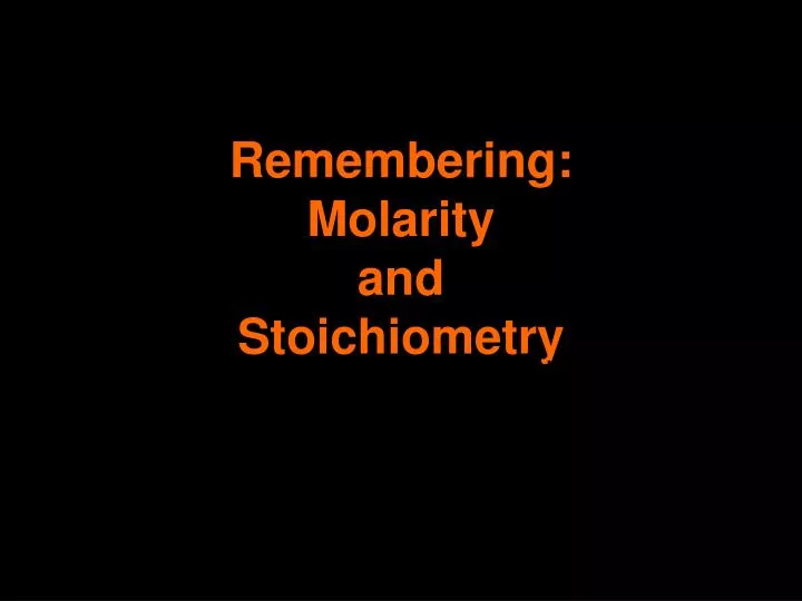 remembering molarity and stoichiometry