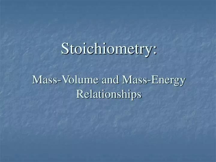 stoichiometry mass volume and mass energy relationships